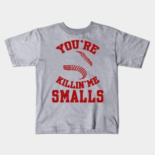 You're killin me smalls! Kids T-Shirt